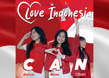 CAN Luncurkan Lagu Baru Berjudul “Love Indonesia”